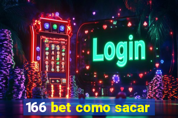 166 bet como sacar